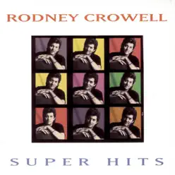Rodney Crowell: Super Hits - Rodney Crowell