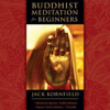 Buddhist Meditation for Beginners (Abridged Nonfiction) - Jack Kornfield