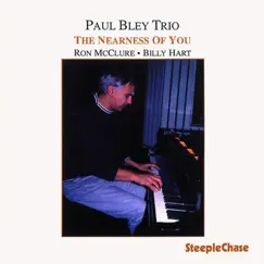 The Nearness of You by Paul Bley album reviews, ratings, credits