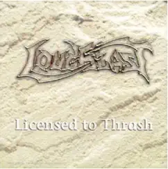 Licensed to Thrash by Loudblast album reviews, ratings, credits