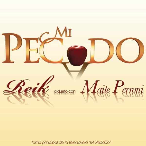 Mi Pecado (A Dueto Con Mayte Perroni) - Single - Reik & Mayte Perroni