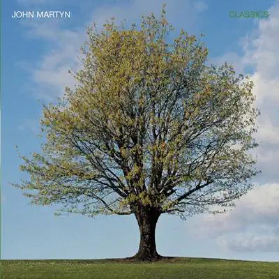 Classics, Vol. 1 - John Martyn Classics, Vol. 1 - John Martyn