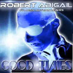 Good Times Feat. Miss Autumn Leaves (Laurent Wery Radio Edit) Song Lyrics