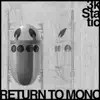Return to Mono - EP album lyrics, reviews, download