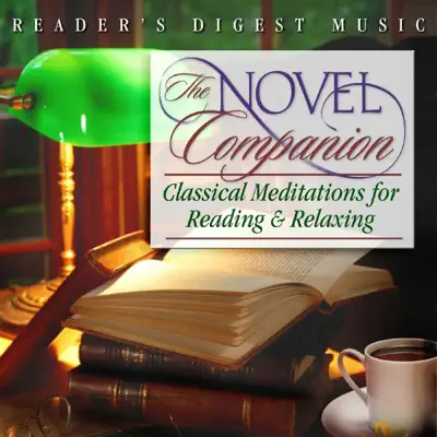 Reader's Digest Music: The Novel Companion - Classical Meditations for Reading & Relaxing - National Philharmonic Orchestra Reader's Digest Music: The Novel Companion - Classical Meditations for Reading & Relaxing - National Philharmonic Orchestra
