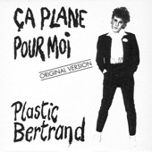 Plastic Bertrand - Ca plane pour moi