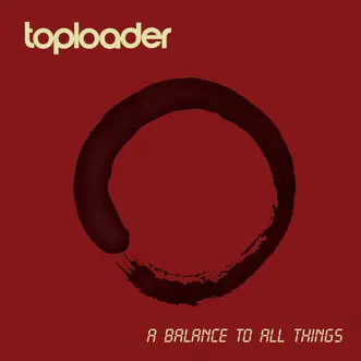 A Balance to All Things - Single by Toploader album reviews, ratings, credits