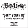 Don't Touch Me (Throw Da Water on 'Em) - Single, 2008