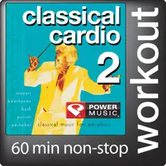Classical Cardio Workout 2 (60 Min Non-Stop Workout Mix) by Power Music Workout album reviews, ratings, credits