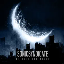 We Rule the Night (Bonus Track Version) - Sonic Syndicate