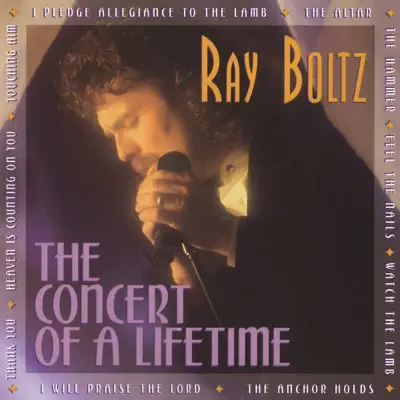 The Concert Of A Lifetime - Ray Boltz