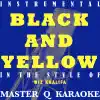 Stream & download Black and Yellow [Instrumental] {Karaoke Version} - Single