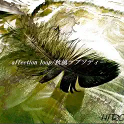 affection loop/秋風ラプソディー - Single - Hiro affection loop/秋風ラプソディー - Single - Hiro