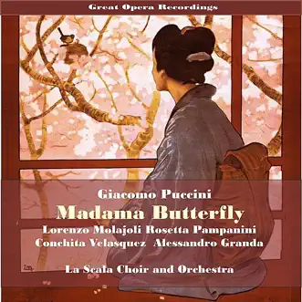 Great Opera Recordings / Puccini: Madama Butterfly, [1928] Volume 1 by Coro del Teatro alla Scala di Milano, Orchestra del Teatro alla Scala di Milano, Lorenzo Molajoli, Conchita Velasquez, Alessandro Granda, Cesira Ferrari, Gino Vanelli, Giuseppe Nessi, Aristide Baracchi, Salvarore Baccaloni, Lino Binardi & Rosetta Pampanini album reviews, ratings, credits