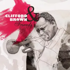 Clifford Brown & Friends - Clifford Brown