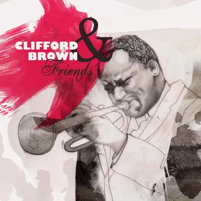 Clifford Brown & Friends - Clifford Brown
