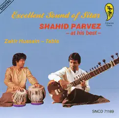 Excellent Sound of Sitar: Shahid Parvez At His Best by Ustad Shahid Parvez Khan & Zakir Hussain album reviews, ratings, credits
