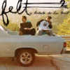 Felt - Early Mornin' Tony
