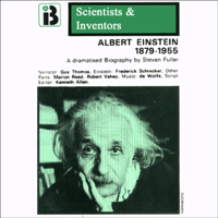 Steven Fuller - Albert Einstein: The Scientists and Inventors Series (Dramatized) artwork