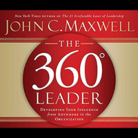 John C. Maxwell - The 360-Degree Leader: Developing Your Influence from Anywhere in the Organization artwork