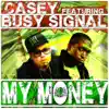 My Money (feat. Busy Signal) - Single album lyrics, reviews, download