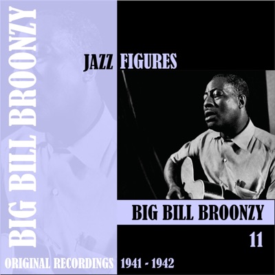 Jazz Figures: Big Bill Broonzy, Vol. 11 (1941-1942) - Big Bill Broonzy