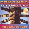 Bonanza Techno Ska - I'm Waiting for You, Honey!