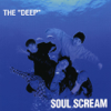 THE "DEEP" - SOUL SCREAM