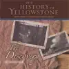 The History of Yellowstone - the Discovery album lyrics, reviews, download