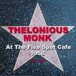 Live at the Five Spot Cafe 1958 Part One - Thelonious Monk