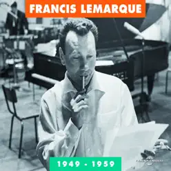 Francis Lemarque 1949-1959 - Francis Lemarque
