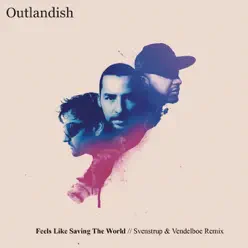 Feels Like Saving the World (Svenstrup & Vendelboe Remix) - Single - Outlandish