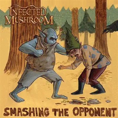 Smashing the Opponent(Radio Mix) - Infected Mushroom