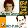 OPM Back to Back Hits of Anthony Castelo & Rico J. Puno