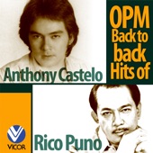 OPM Back to Back Hits of Anthony Castelo & Rico J. Puno artwork