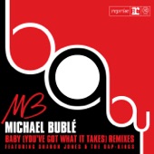 Michael Bublé - Baby (You've Got What It Takes) [feat. Sharon Jones & the Dap-Kings] (Bill Hamel Edit)