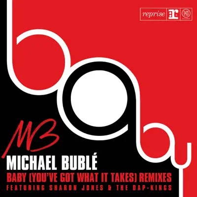Baby (You've Got What It Takes) [feat. Sharon Jones & the Dap-Kings] (Remixes) - Michael Bublé