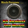 Birch Presents: Us Against the World, 2010