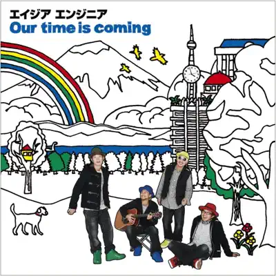Our Time Is Coming - Asia Engineer Our Time Is Coming - Asia Engineer