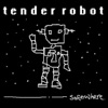 Tender Robot - EP