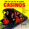 The Casinos - Then You Can Tell Me Goodbye artwork