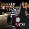 I Had To Say Yes - Single album lyrics, reviews, download