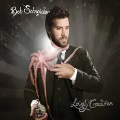 Lovely Creatures - Bob Schneider