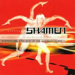 Hystericool: The Best of the Alternate Mixes - The Shamen