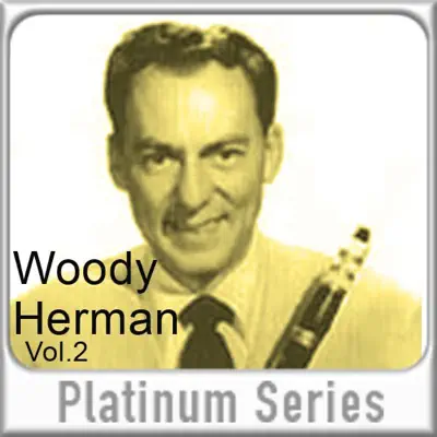 Woody Herman - Platinum Series Vol. 2 - Woody Herman
