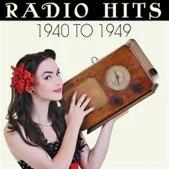 Radio Hits 1940 To 1949 by Various Artists album reviews, ratings, credits