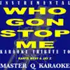 Stream & download Who Gon Stop Me (Originally by JAY Z & Kanye West) - Single