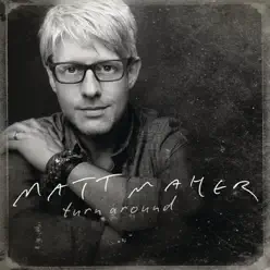 Turn Around - Single - Matt Maher