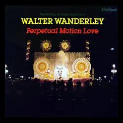 Perpetual Motion Love - Walter Wanderley Perpetual Motion Love - Walter Wanderley