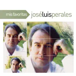 Mis Favoritas: José Luis Perales - José Luis Perales